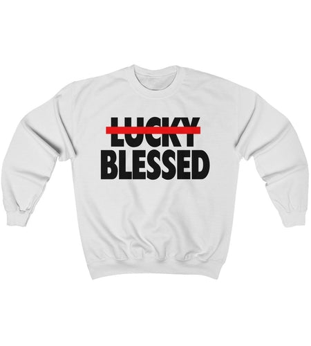 Blessed Not Lucky Unisex Sweatshirt, Religious