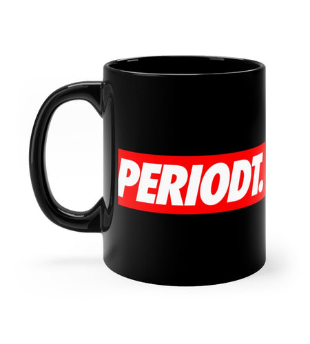 Periodt 11oz Black Mug
