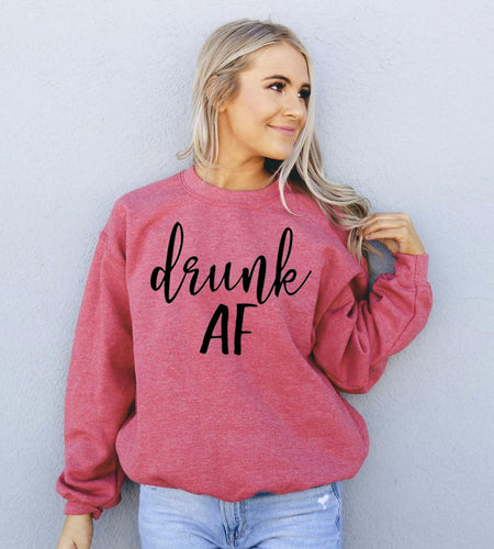 Drunk AF Sweatshirt