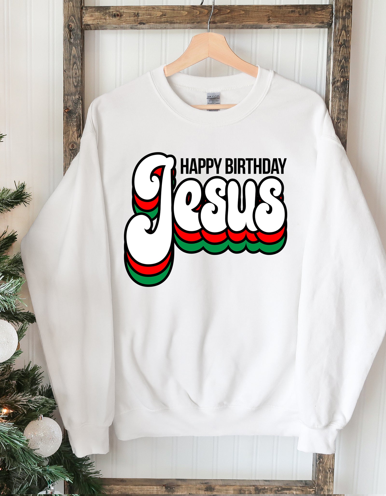 Happy Birthday Jesus Sweatshirt