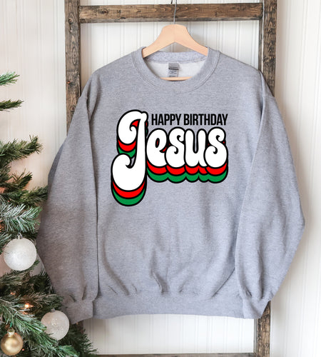 Happy Birthday Jesus Sweatshirt