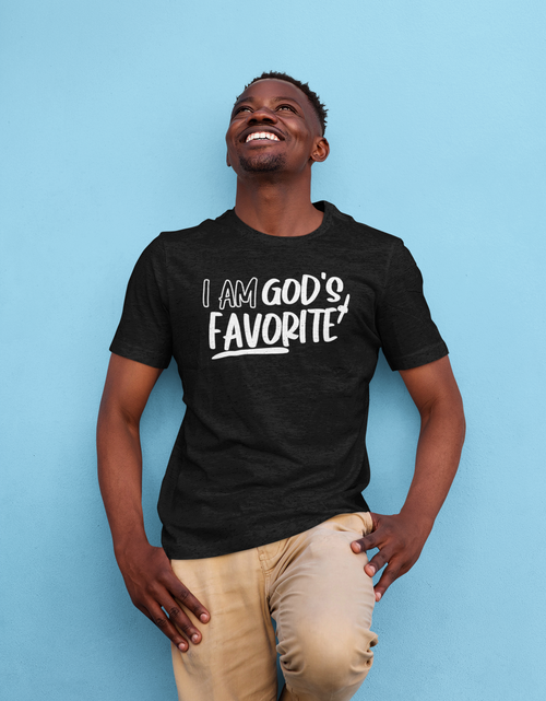 Load image into Gallery viewer, I Am God's Favorite Shirt
