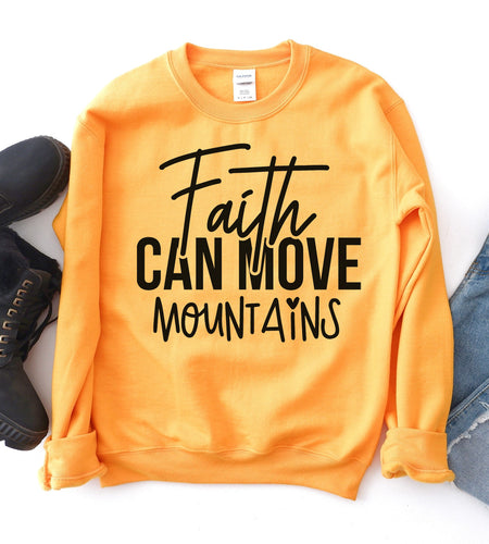 Faith Can Move Mountains Sweatshirt