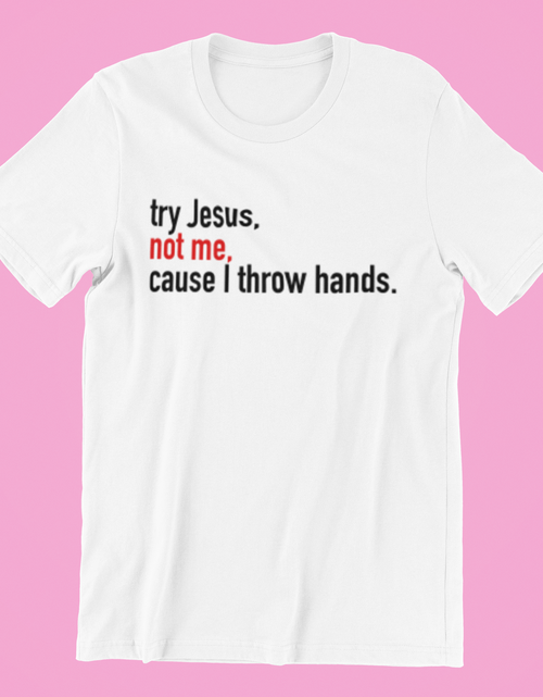 Load image into Gallery viewer, Try Jesus, Don't Try Me Shirt

