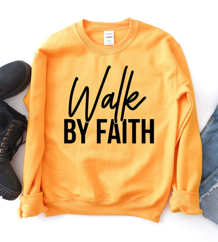 Walk By Faith Sweatshirt