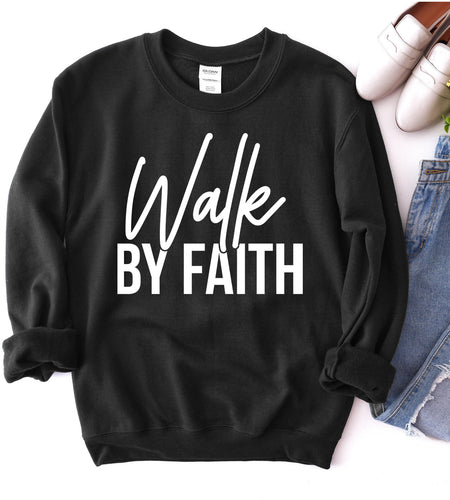 Walk By Faith Sweatshirt