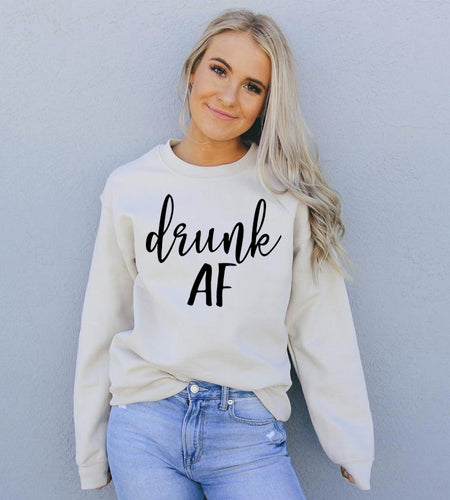 Drunk AF Sweatshirt