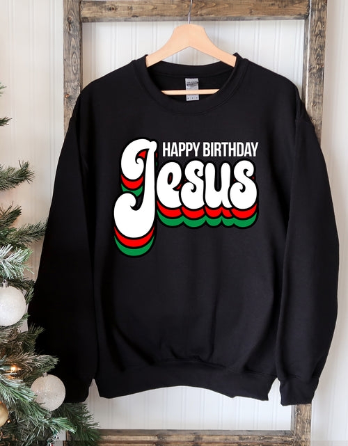 Load image into Gallery viewer, Happy Birthday Jesus Sweatshirt
