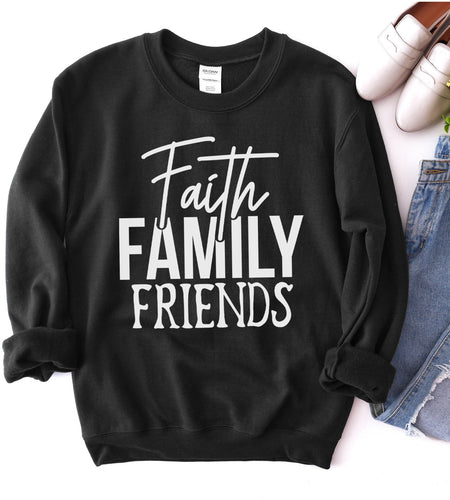 Faith Family Friends Sweatshirt