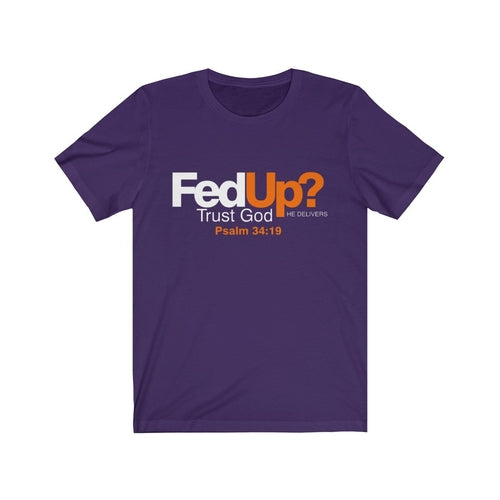 Load image into Gallery viewer, Fed Up? Unisex Religious Shirt
